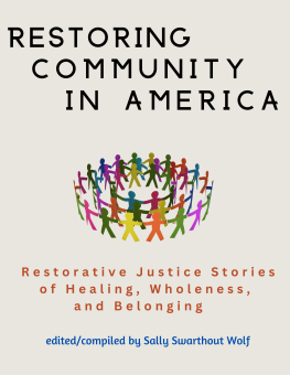RESTORING COMMUNITY IN AMERICA: Restorative Justice Stories of Healing, Wholeness, and Belonging